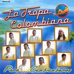Para Cumbiamberos - La Tropa Colombiana Para Cumbiamberos - La Tropa Colombiana