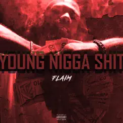 Young N***a Shit - Single by Flaim album reviews, ratings, credits