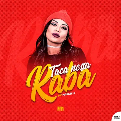 Taca Nessa Raba - Single - Mc Marcelly