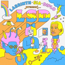 LABRINTH, SIA & DIPLO PRESENT... LSD artwork