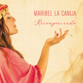 Recomponiendo - Maribel "La Canija"