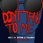Don't Talk To Me (feat. Riton & FAANGS) [Fresh Mode Remix] artwork
