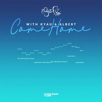 Come Home (with Kyau & Albert) - Single - Aly & Fila