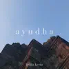 Ayudha - Single album lyrics, reviews, download