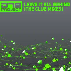 Leave It All Behind (The Club Mixes) by DT8 Project album reviews, ratings, credits