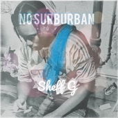 No Surburban by Sheff G