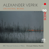 Veprik: Orchestral Works - BBC Symphony Orchestra Wales & Christoph-Mathias Mueller