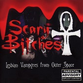 Scary Bitches - You Always Eat the One You Love