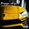 Foreign Whips and Domestic Chips - EP album lyrics, reviews, download