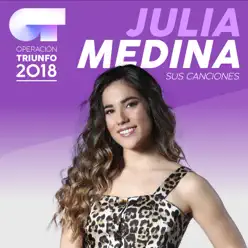 Sus Canciones (Operación Triunfo 2018) - Julia Medina
