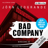 Jörn Leogrande - Bad Company: Meine denkwürdige Karriere bei der Wirecard AG artwork