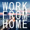 Work From Home - Single album lyrics, reviews, download