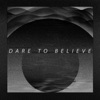 Dare To Believe - EP, 2021