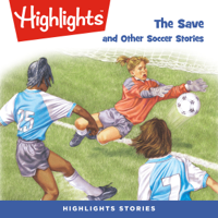 Highlights for Children - The Save and Other Soccer Stories artwork