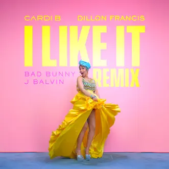 I Like It (Dillon Francis Remix) - Single by Cardi B, Bad Bunny & J Balvin album reviews, ratings, credits