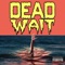 Dead Wait - Jay Gudda lyrics