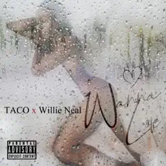 Wanna Love (feat. Willie Neal) - Single by Taco album reviews, ratings, credits