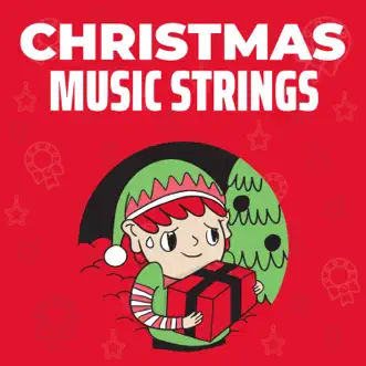 Christmas Music Strings by Christmas 2019, Christmas 2020 Hits & Christmas Classics Remix album reviews, ratings, credits