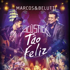 Acústico - Tão Feliz (Deluxe) by Marcos & Belutti album reviews, ratings, credits