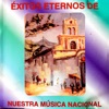 Éxitos Eternos de Nuestra Música Nacional