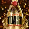 Toast (feat. Itscakess) - Single album lyrics, reviews, download