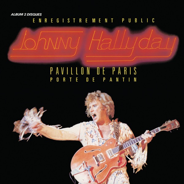 Johnny Hallyday : Pavillon de Paris (1979) [Live] - Johnny Hallyday