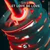 Let Love Be Love - Single album lyrics, reviews, download