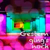 Stream & download Gestern Ging's Noch - Single