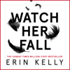 Erin Kelly - Watch Her Fall artwork