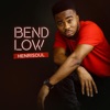 Bend Low - Single