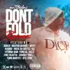 Stream & download Dont Fold (Remix) - Single [feat. Boston George, Jdagr8, Bun B, Stunna Bam, Yung Al, Yung Martez, Wy_Fy, KC, Fire Fajeeta, Kelz, Chucky Trill, O.T.C Toro & Neek Da Skittz] - Single