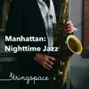 Manhattan: Nighttime Jazz album lyrics, reviews, download