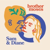 Brother Moses - Sam & Diane