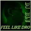 Feel like Young Dro - Single album lyrics, reviews, download