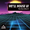 We'll House U!: Disco House Edition, Vol. 3