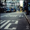 Me Lo Vas a Pagar - Single