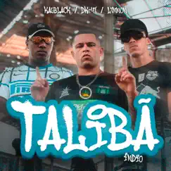 Talibã - Single by Pineapple StormTv, Dk 47, L7nnon, KayBlack & Indio album reviews, ratings, credits