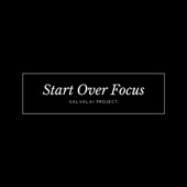 Start Over Focus - Live artwork