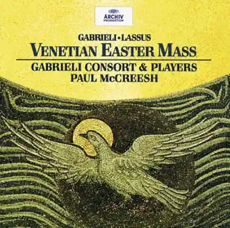 Gabrieli / Lassus: Venetian Easter Mass by Gabrieli & Paul McCreesh album reviews, ratings, credits