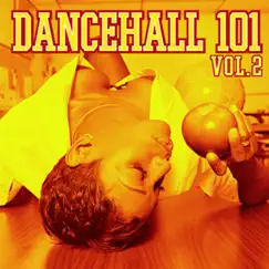 Dancehall 101, Vol. 2 by Various Artists album reviews, ratings, credits