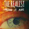 The Realist (feat. Playz) - Single album lyrics, reviews, download