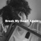 Break My Heart Again - Monaldin lyrics