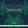 Game Over - Single album lyrics, reviews, download