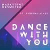 Stream & download Dance with You (feat. Sabrina Alves) - Single