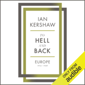 To Hell and Back: Europe, 1914-1949 (Unabridged) - Ian Kershaw