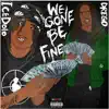We Gone Be Fine (feat. Drego) song lyrics