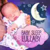 Stream & download Baby Sleep Lullaby - Beautiful Sleep Music & Sounds Collection, Baby Soothing Lullabies Relaxing Nature Music