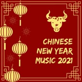 Chinese New Year Music 2021 - Year of the Ox, Beautiful Instrumental Chinese Lunar New Year Songs artwork