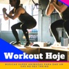 Workout Hoje - Músicas Super Animadas para Dar um Gás no seu Treino, Trilha Sonora para Malhar e se Motivar na Academia