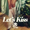 Let's Kiss - Single